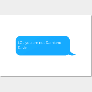 lol you are not Damiano David Posters and Art